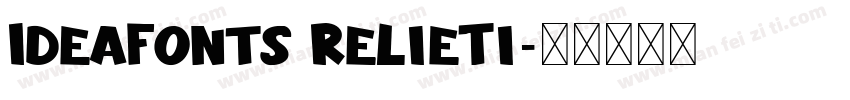 IdeaFonts ReLieTi字体转换
